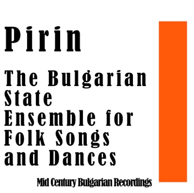 Pirin: The Bulgarian State Ensemble for Folk Songs and Dances