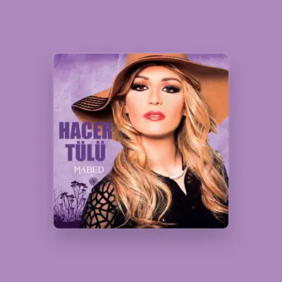 Listen to Hacer Tülü, watch music videos, read bio, see tour dates & more!