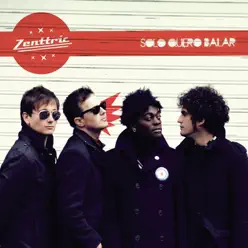 Solo Quiero Bailar - Single - Zenttric Solo Quiero Bailar - Single - Zenttric