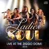 Live At the Ziggodome - Ladies of Soul