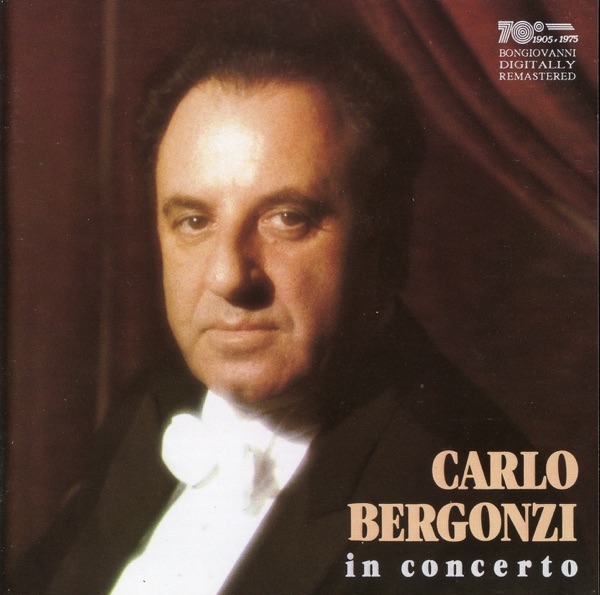 Carlo Bergonzi: in Concert