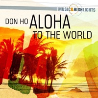 Music & Highlights: Aloha to the World - Don Ho