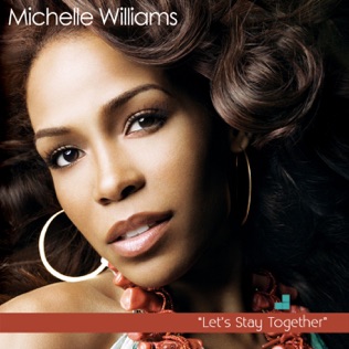 Michelle Williams Let's Stay Together