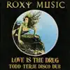 Roxy Music - Love Is the Drug (Todd Terje Disco Dub)