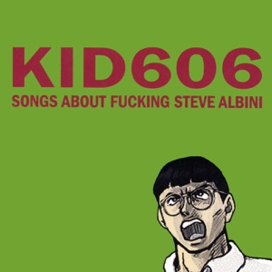 Songs About F*****g Steve Albini