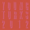 Young Turks 2012 - EP artwork