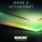Let's Go Crazy - Dave E lyrics