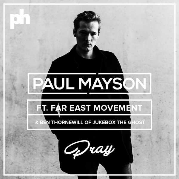 Pray (feat. Far East Movement & Ben Thornewill) - Single - Paul Mayson
