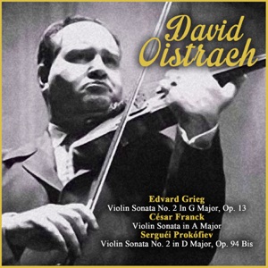 Edvard Grieg:  Violin Sonata No. 2 in G Major, Op. 13 - César Franck: Violin Sonata in A Major - Serguéi Prokófiev: Violin Sonata No. 2 in D Major, Op. 94bis