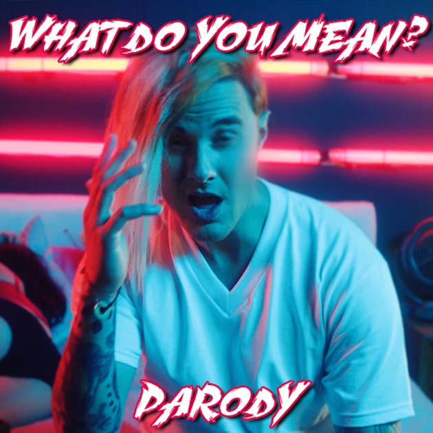 What Do You Mean Parody Single By Bart Baker On ITunes What Do You Mean Parody Single By Bart Baker On ITunes