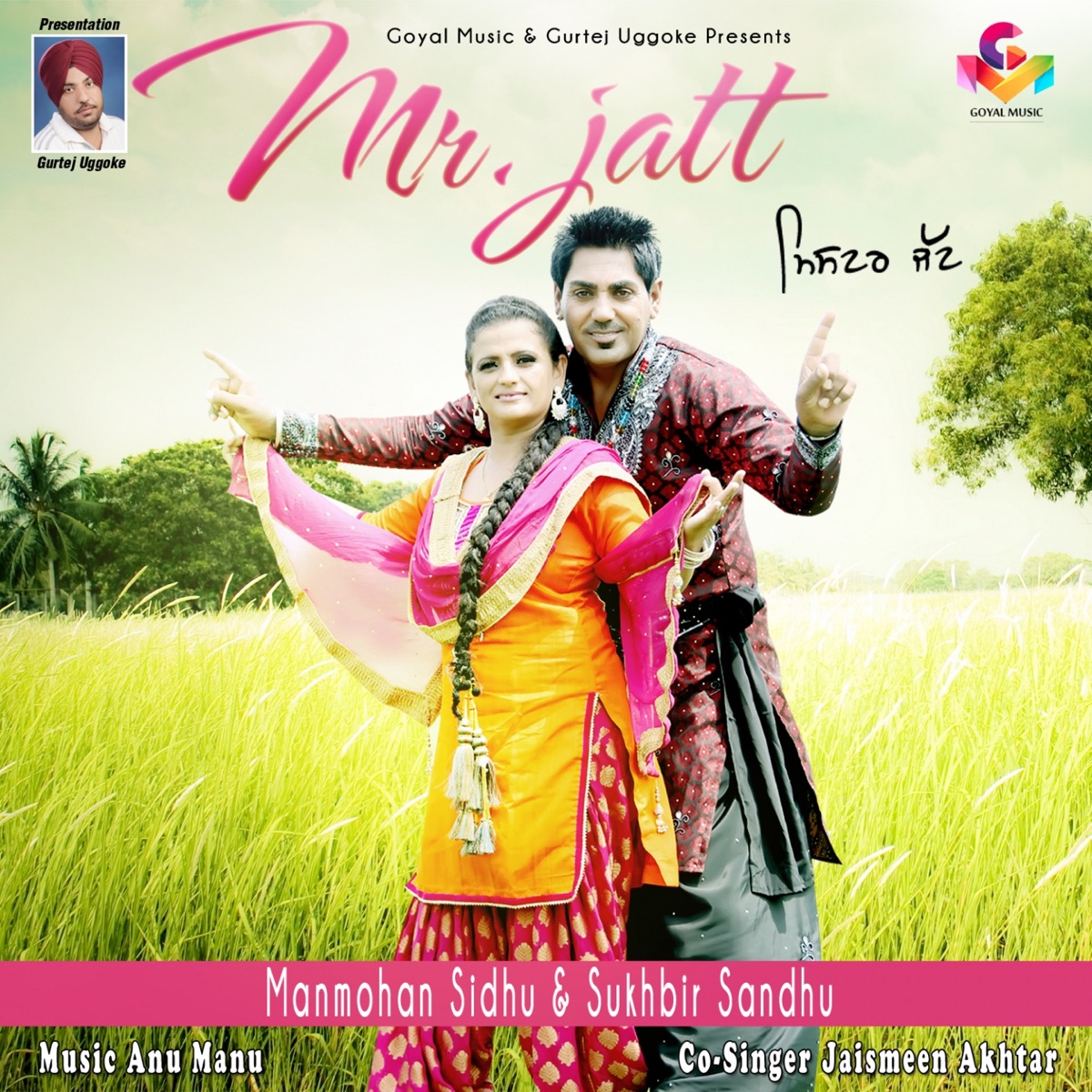 Mr. Jatt - Album by Manmohan Sidhu, Sukhbir Sandhu & Jaismeen Akhtar -  Apple Music