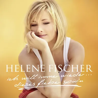 Ich will immer wieder ... Dieses Fieber spür'n - EP - Helene Fischer