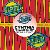 Cynthia - Change On Me