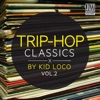 Trip Hop Classics By Kid Loco, Vol. 2