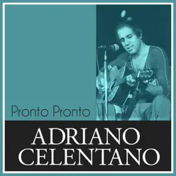 Pronto pronto - Single - Adriano Celentano Pronto pronto - Single - Adriano Celentano