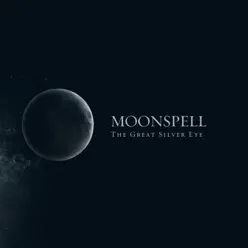 The Great Silver Eye - Moonspell