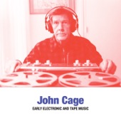 Cage: Early Electronic & Tape Music