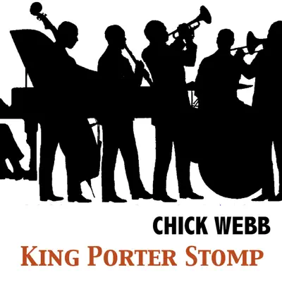King Porter Stomp - Chick Webb King Porter Stomp - Chick Webb