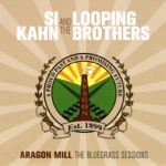 Si Kahn & The Looping Brothers - Tarpaper Shacks