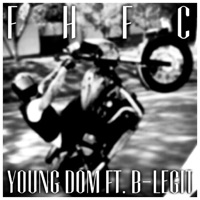 FHFC (feat. B-Legit) - Single - Young Dom