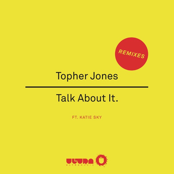 Talk About It (Remixes) [feat. Katie Sky] - Single
