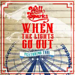 When the Lights Go Out (feat. Troi) [Radio Edit] - Single - Will Sparks