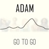 Adam - Go To Go