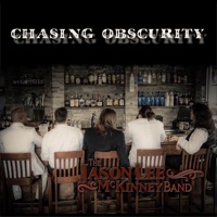 Chasing Obscurity - Jason Lee McKinney Band
