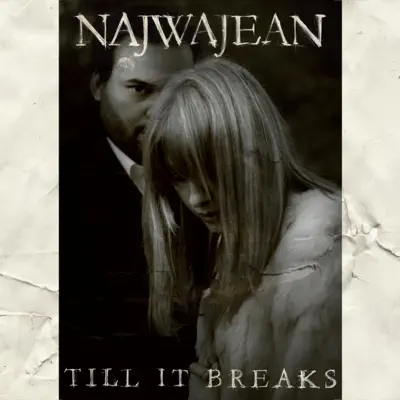 Till It Breaks (Bonus Track Version) - Najwajean