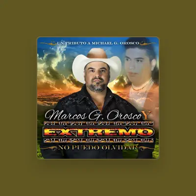 Listen to Marcos G Orosco Y Extremo, watch music videos, read bio, see tour dates & more!