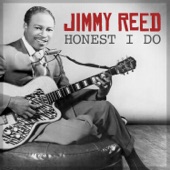 Jimmy Reed - Honest I Do