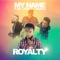 My Name (feat. F Jay, Dope G & Thugga) - Royalty lyrics