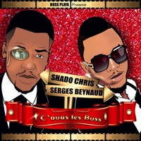 C' nous les boss - Single - Shado Chris & Serges Beynaud