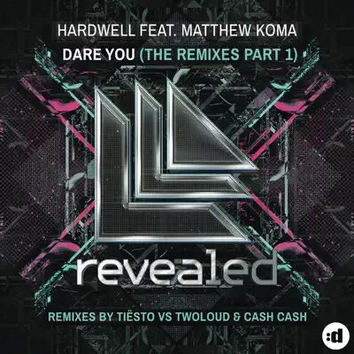Dare You (The Remixes, Pt. 1) [feat. Matthew Koma] - Single - Hardwell