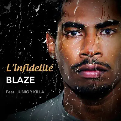L'infidélité (feat. Junior Killa) - Single - Blaze