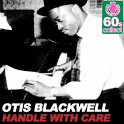Handle with Care (Remastered) - Single - Otis Blackwell Handle with Care (Remastered) - Single - Otis Blackwell