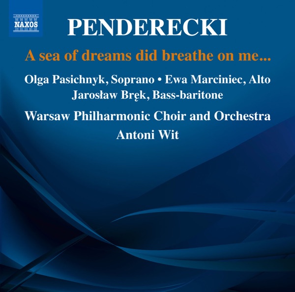 Penderecki: A Sea of Dreams Did Breathe on Me.