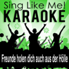 Freunde holen dich auch aus der Hölle (Live Edit) [Karaoke Version] [Originally Performed By Tom Astor] - La-Le-Lu