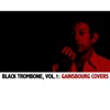 Hélène Martinez Ronsard 58 Black Trombone, vol. 1 : Gainsbourg Covers