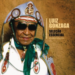 Seleção Essencial - Grandes Sucessos - Luiz Gonzaga