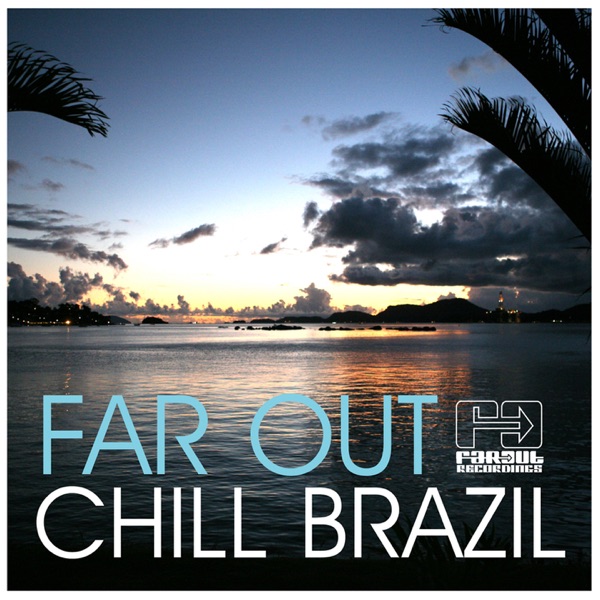 Far Out Chill Brazil - Multi-interprètes