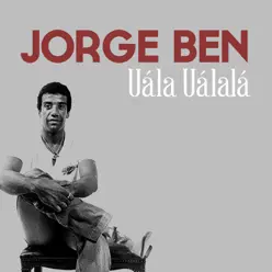 Uála Uálalá - Single - Jorge Ben Uála Uálalá - Single - Jorge Ben