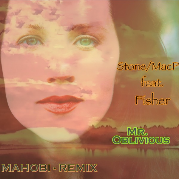 Mr. Oblivious (Mahobi Remix) [feat. Fisher] - Single