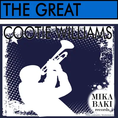 The Great - Cootie Williams The Great - Cootie Williams