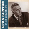 Stan Kenton - It's Been a Long, Long Time