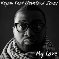 MY LOVE — KEJAM FEAT CLEVELAND JONES
