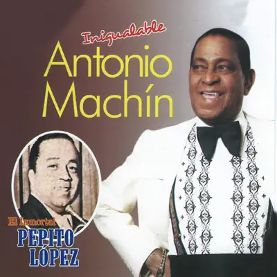 Inigualable (feat. Pepito Lopez) - Antonio Machín