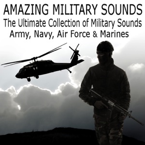 Amazing Military Sounds: The Ultimate Collection of Warfare Sound Effects (Army, Navy, Air Force & Marines)