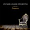 Dreams - Vintage Lounge Orchestra lyrics