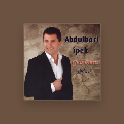 Listen to Abdulbari İpek, watch music videos, read bio, see tour dates & more!